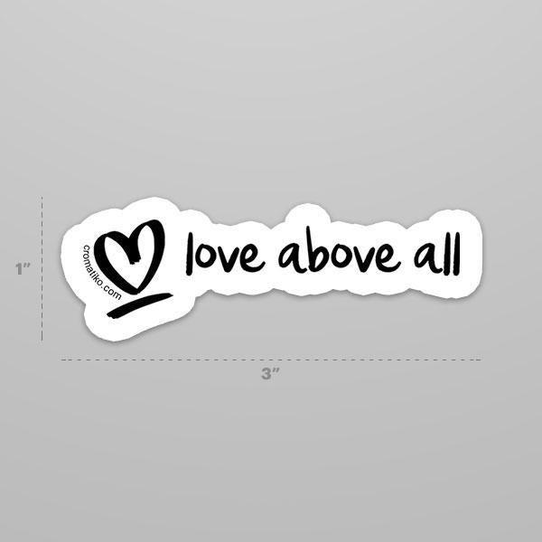 Love Above All | Sticker - Cromatiko