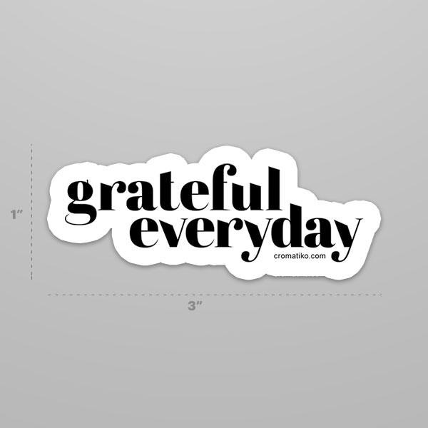 Grateful Everyday | Sticker - Cromatiko