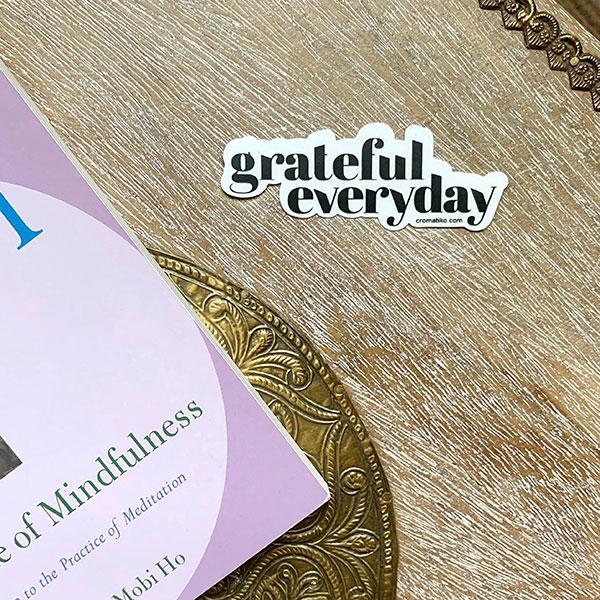Grateful Everyday | Sticker - Cromatiko