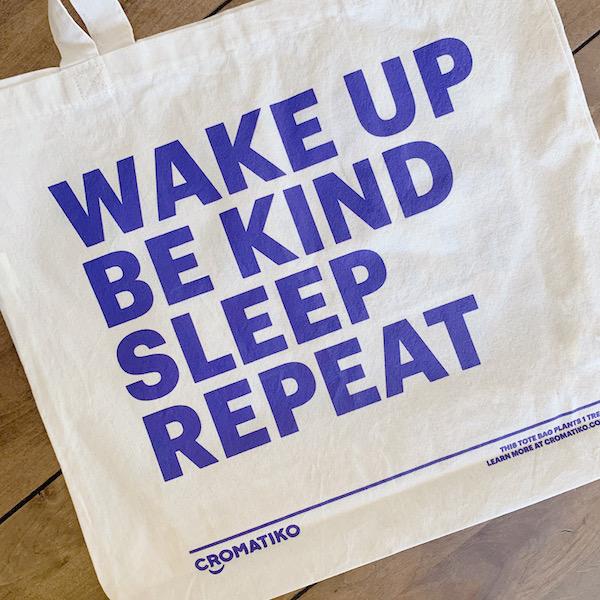 Wake Up Be Kind Tote Bag - Cromatiko